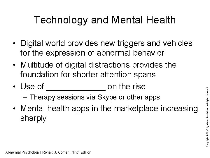  • Digital world provides new triggers and vehicles for the expression of abnormal