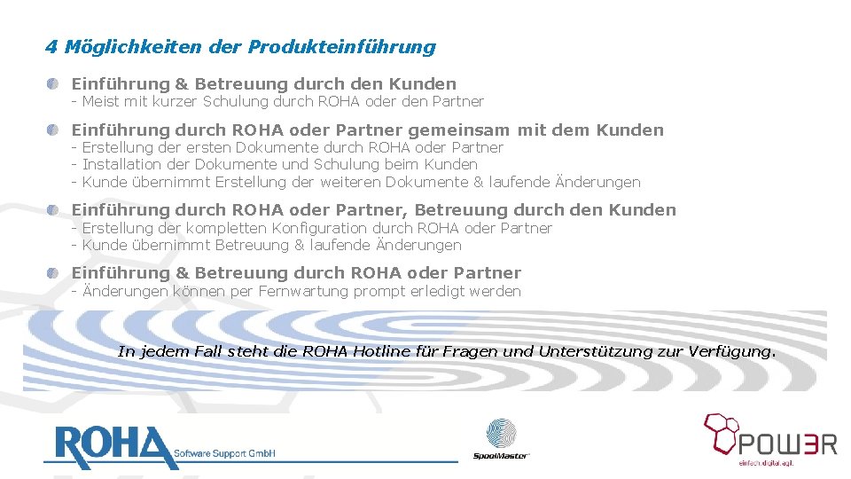 4 Möglichkeiten der Produkteinführung Einführung & Betreuung durch den Kunden - Meist mit kurzer