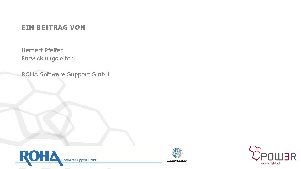 EIN BEITRAG VON Herbert Pfeifer Entwicklungsleiter ROHA Software Support Gmb. H 