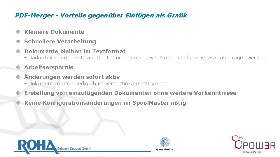 PDF-Merger - Vorteile gegenüber Einfügen als Grafik Kleinere Dokumente Schnellere Verarbeitung Dokumente bleiben im