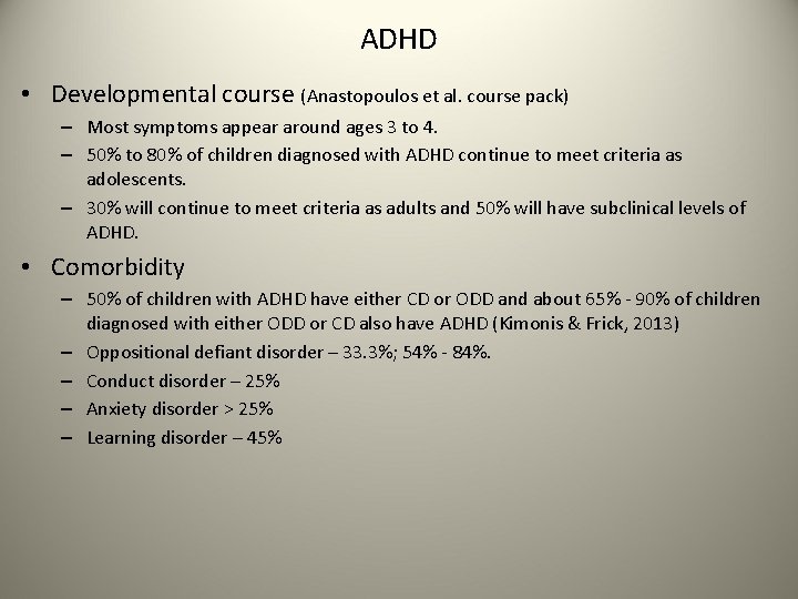 ADHD • Developmental course (Anastopoulos et al. course pack) – Most symptoms appear around