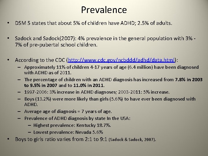 Prevalence • DSM 5 states that about 5% of children have ADHD; 2. 5%