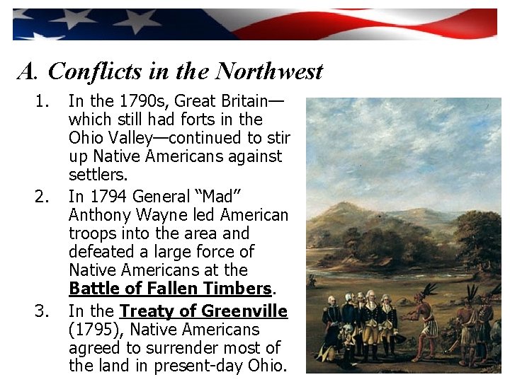 A. Conflicts in the Northwest 1. 2. 3. In the 1790 s, Great Britain—