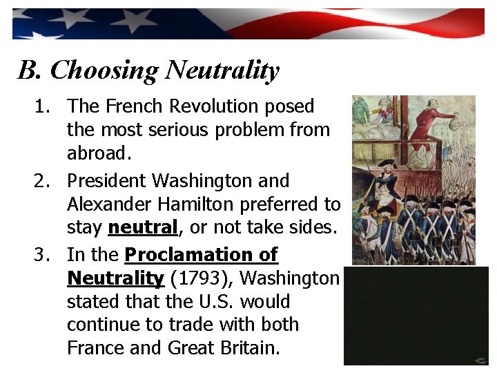 B. Choosing Neutrality 1. The French Revolution posed the most serious problem from abroad.