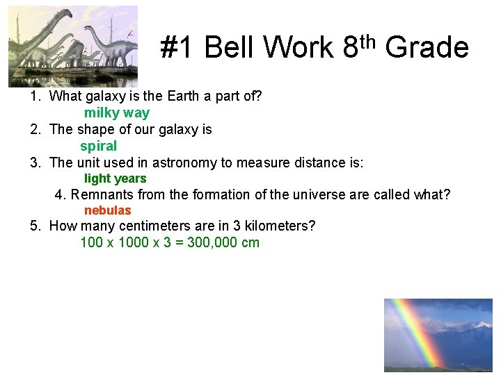 #1 Bell Work 8 th Grade 1. What galaxy is the Earth a part