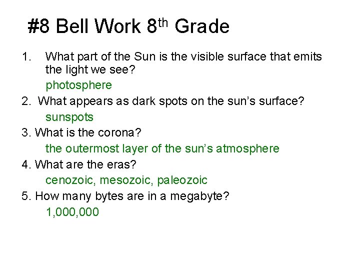 #8 Bell Work 8 th Grade 1. What part of the Sun is the