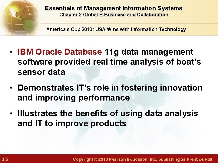 Essentials of Management Information Systems Chapter 2 Global E-Business and Collaboration America’s Cup 2010: