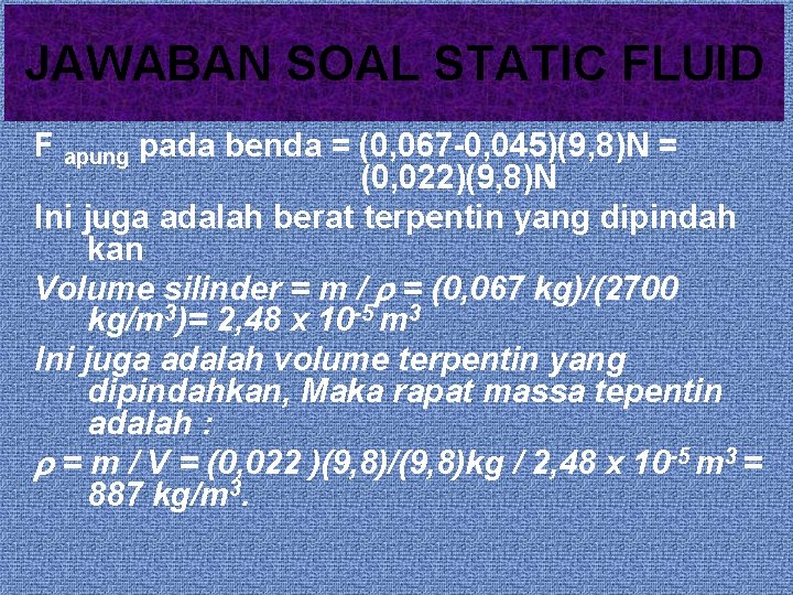 JAWABAN SOAL STATIC FLUID F apung pada benda = (0, 067 -0, 045)(9, 8)N