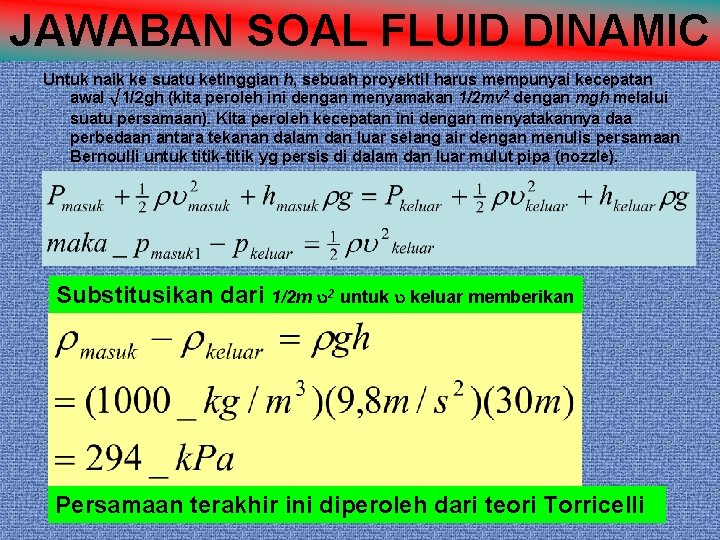 JAWABAN SOAL FLUID DINAMIC Untuk naik ke suatu ketinggian h, sebuah proyektil harus mempunyai