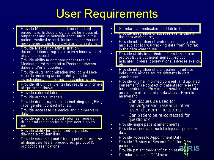 User Requirements • • • Provide Medication lists at time of patient encounters. Include User Requirements • • • Provide Medication lists at time of patient encounters. Include
