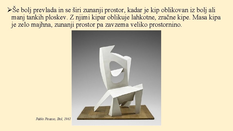 ØŠe bolj prevlada in se širi zunanji prostor, kadar je kip oblikovan iz bolj ØŠe bolj prevlada in se širi zunanji prostor, kadar je kip oblikovan iz bolj