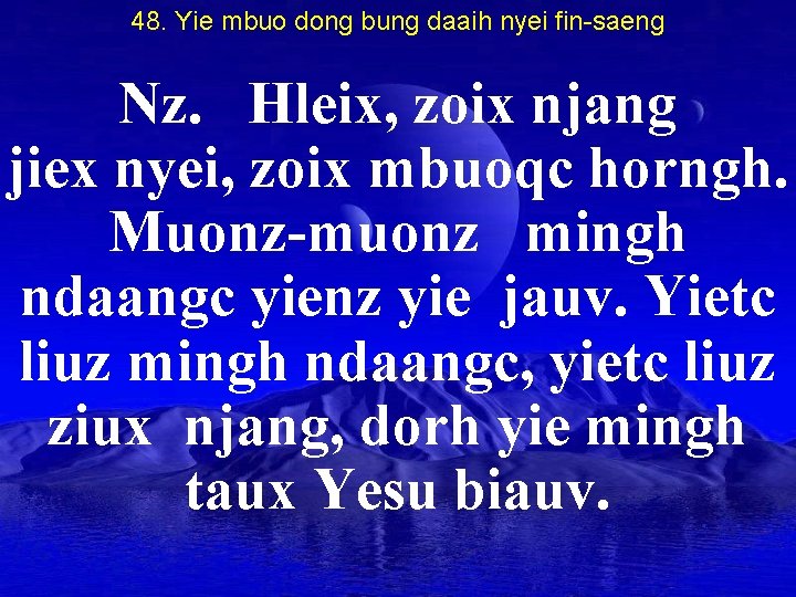 48. Yie mbuo dong bung daaih nyei fin-saeng Nz. Hleix, zoix njang jiex nyei,