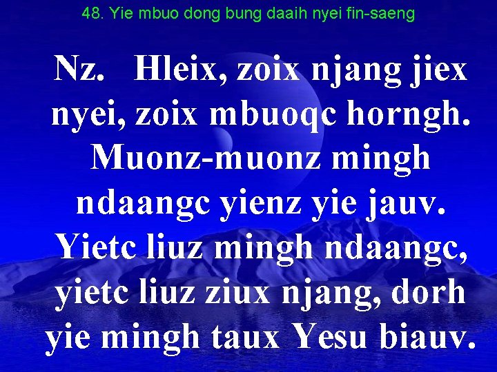 48. Yie mbuo dong bung daaih nyei fin-saeng Nz. Hleix, zoix njang jiex nyei,