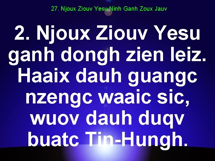27. Njoux Ziouv Yesu Ninh Ganh Zoux Jauv 2. Njoux Ziouv Yesu ganh dongh
