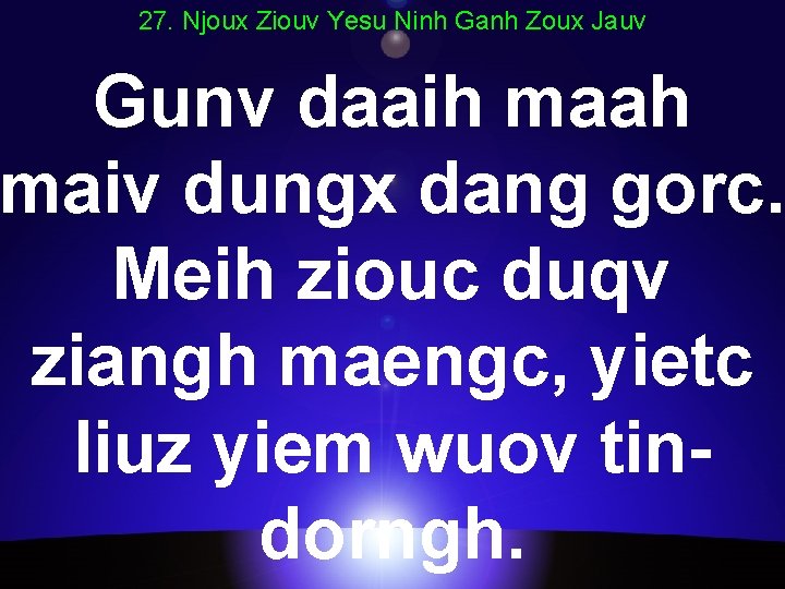 27. Njoux Ziouv Yesu Ninh Ganh Zoux Jauv Gunv daaih maah maiv dungx dang