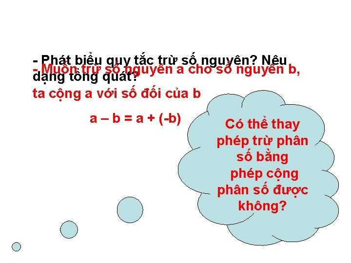  Phát biểu quy tắc trừ số nguyên? Nêu Muốn trừ số nguyên a