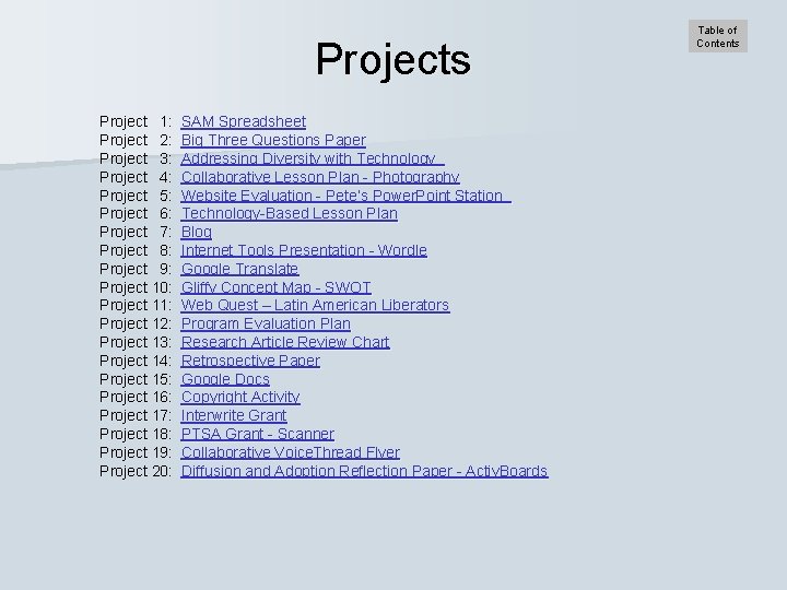 Projects Project 1: Project 2: Project 3: Project 4: Project 5: Project 6: Project