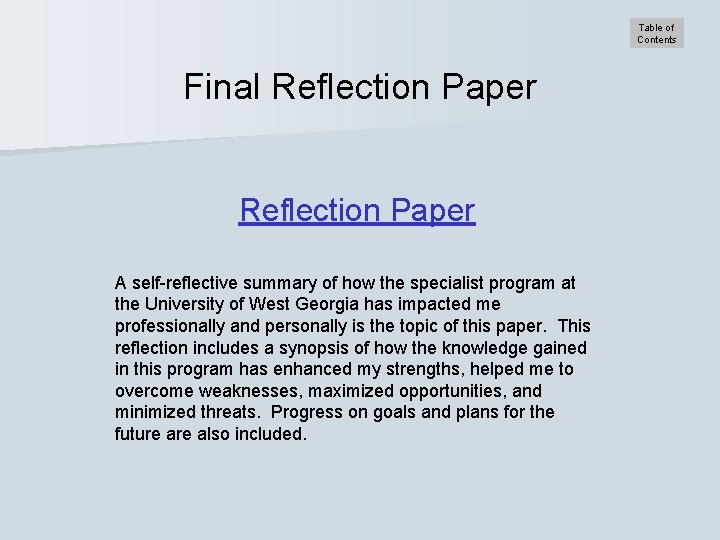 Table of Contents Final Reflection Paper A self-reflective summary of how the specialist program