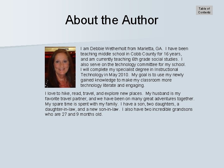 About the Author I am Debbie Wetherholt from Marietta, GA. I have been teaching