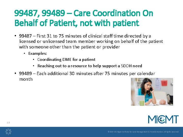 99487, 99489 – Care Coordination On Behalf of Patient, not with patient • 99487