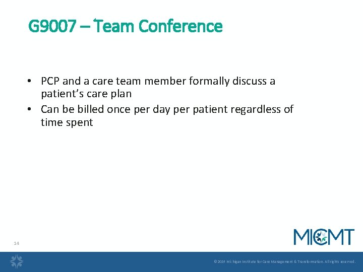 G 9007 – Team Conference • PCP and a care team member formally discuss