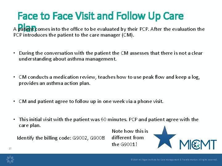 Face to Face Visit and Follow Up Care A Plan patient comes into the