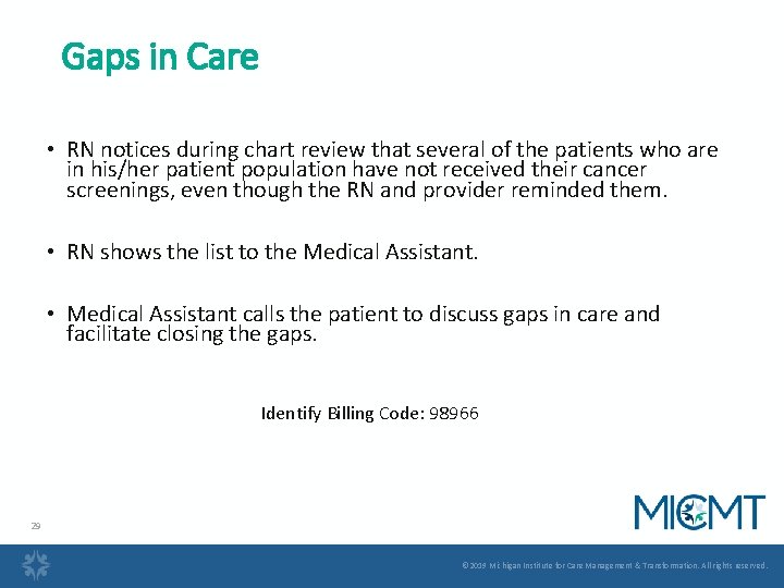 Gaps in Care • RN notices during chart review that several of the patients