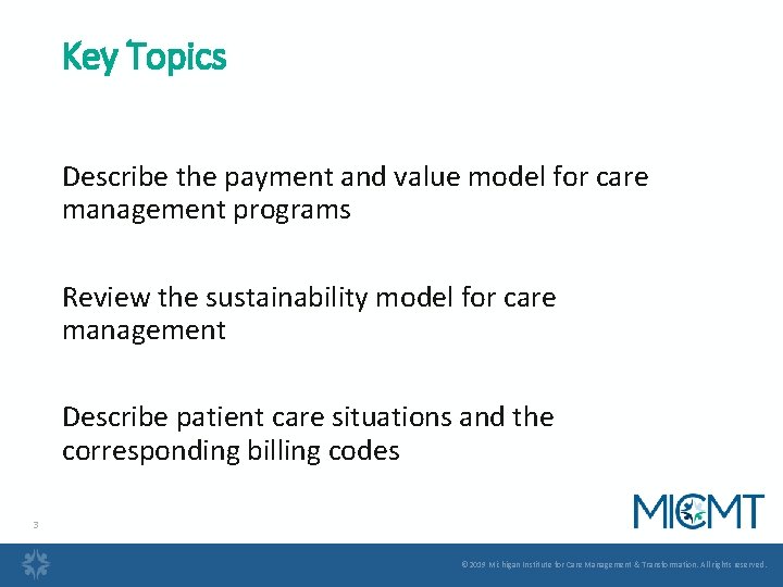 Key Topics Describe the payment and value model for care management programs Review the