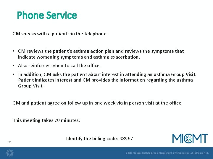 Phone Service CM speaks with a patient via the telephone. • CM reviews the