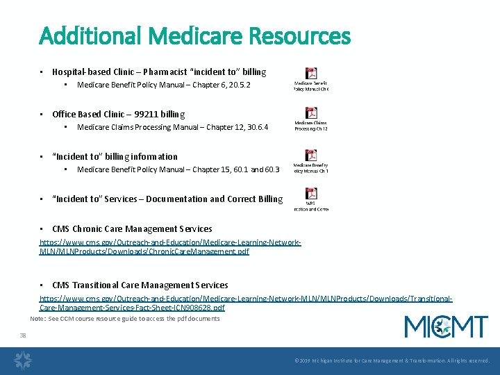 Additional Medicare Resources • Hospital-based Clinic – Pharmacist “incident to” billing • Medicare Benefit