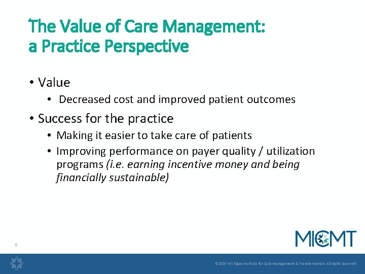 The Value of Care Management: a Practice Perspective • Value • Decreased cost and