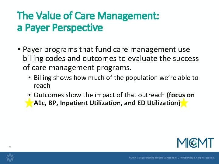 The Value of Care Management: a Payer Perspective • Payer programs that fund care