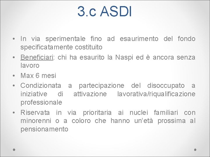 3. c ASDI • In via sperimentale fino ad esaurimento del fondo specificatamente costituito