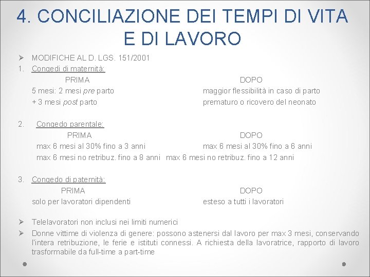 4. CONCILIAZIONE DEI TEMPI DI VITA E DI LAVORO Ø MODIFICHE AL D. LGS.