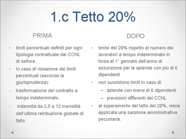 1. c Tetto 20% PRIMA • limiti percentuali definiti per ogni tipologia contrattuale dai