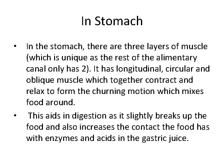 In Stomach • In the stomach, there are three layers of muscle (which is