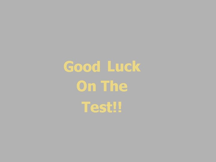 Good Luck On The Test!! 