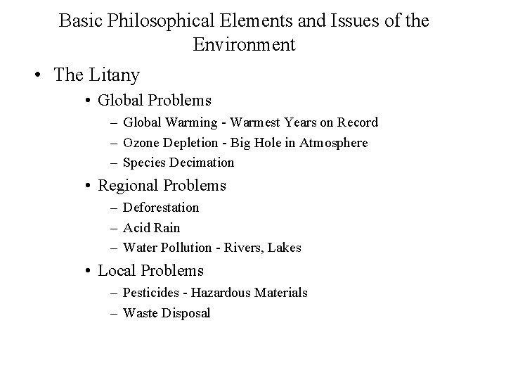 Basic Philosophical Elements and Issues of the Environment • The Litany • Global Problems