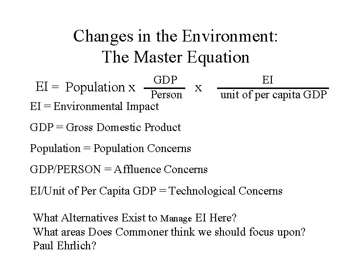 Changes in the Environment: The Master Equation GDP EI = Population x Person EI