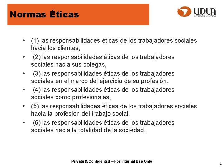 Normas Éticas • (1) las responsabilidades éticas de los trabajadores sociales hacia los clientes,