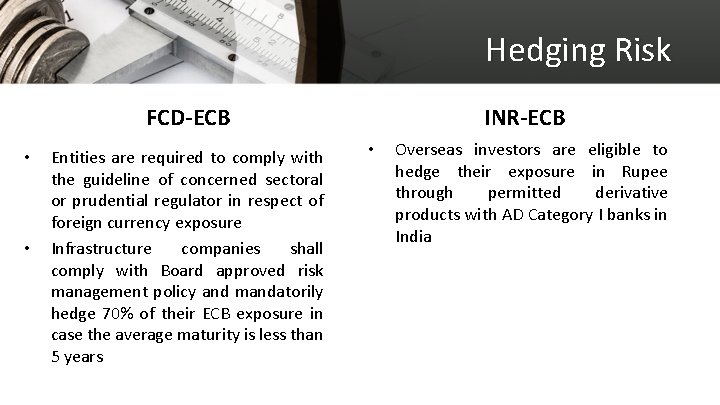 Hedging Risk FCD-ECB • • Entities are required to comply with the guideline of