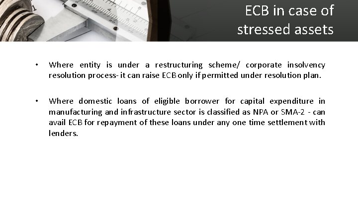 ECB in case of stressed assets • Where entity is under a restructuring scheme/