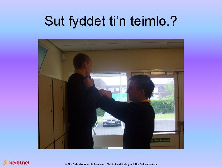 Sut fyddet ti’n teimlo. ? © The Collective Worship Resource - The National Society