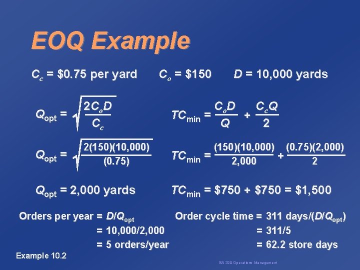 EOQ Example Cc = $0. 75 per yard Qopt = 2 Co. D Cc