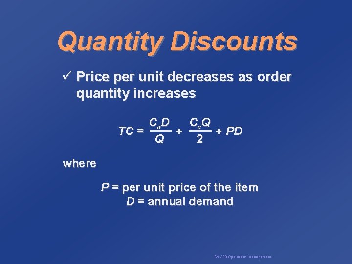 Quantity Discounts ü Price per unit decreases as order quantity increases Co. D Cc