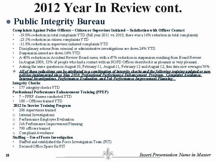 2012 Year In Review cont. ● Public Integrity Bureau Complaints Against Police Officers –