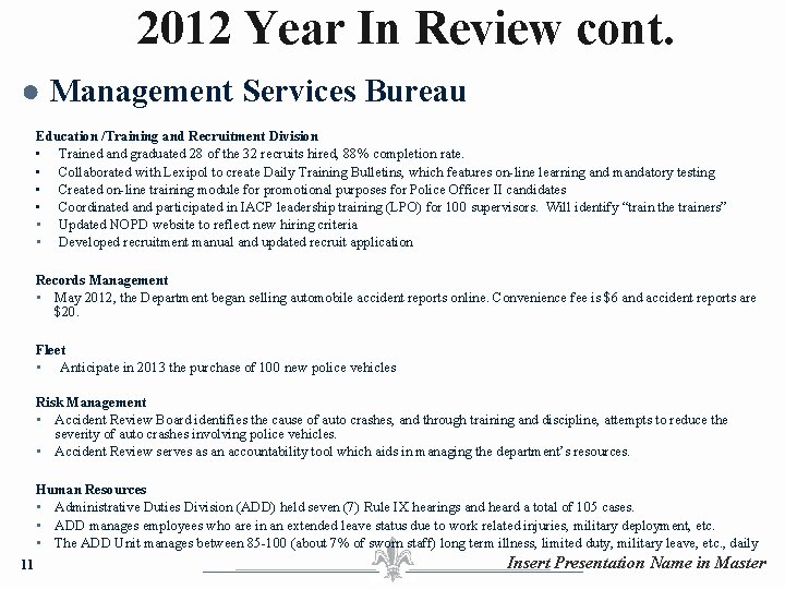 2012 Year In Review cont. ● Management Services Bureau Education /Training and Recruitment Division