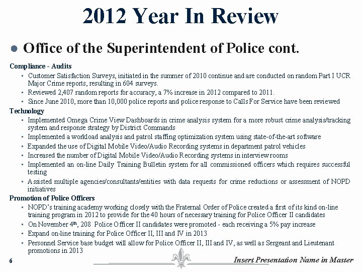 2012 Year In Review ● Office of the Superintendent of Police cont. Compliance -