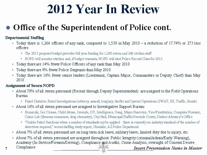 2012 Year In Review ● Office of the Superintendent of Police cont. Departmental Staffing