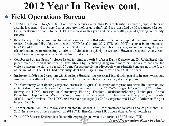 2012 Year In Review cont. ● Field Operations Bureau • The NOPD responds to